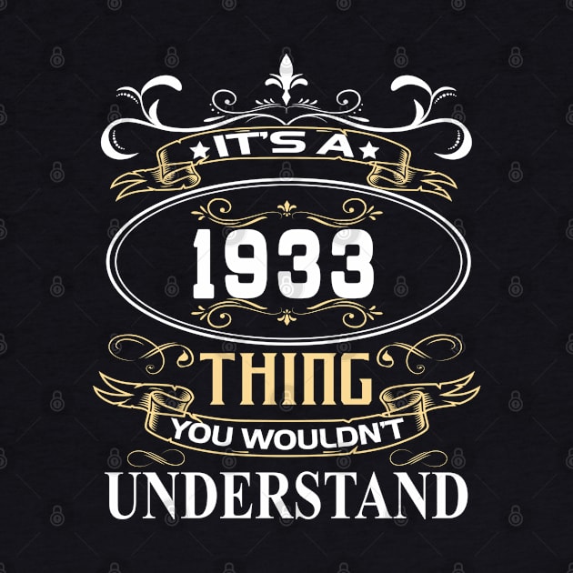 It's A 1933 Thing You Wouldn't Understand by ThanhNga
